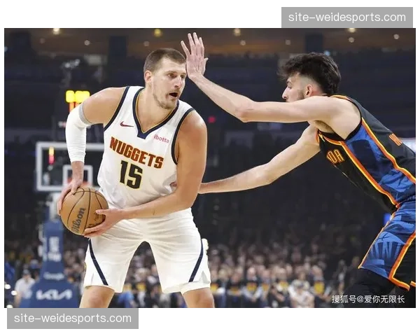 约基奇末节6分钟独得10分 加时赛包办球队最后13分中的7分